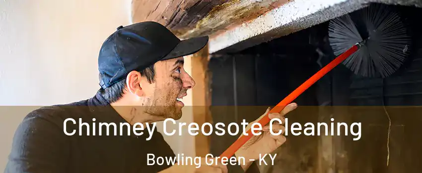  Chimney Creosote Cleaning Bowling Green - KY