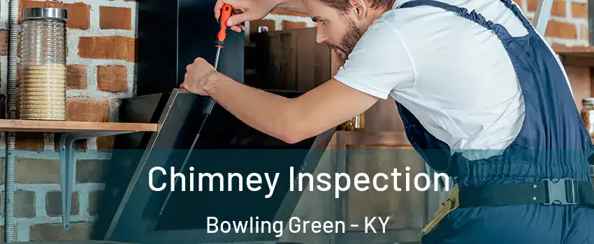  Chimney Inspection Bowling Green - KY
