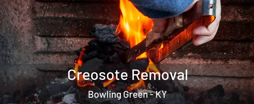  Creosote Removal Bowling Green - KY