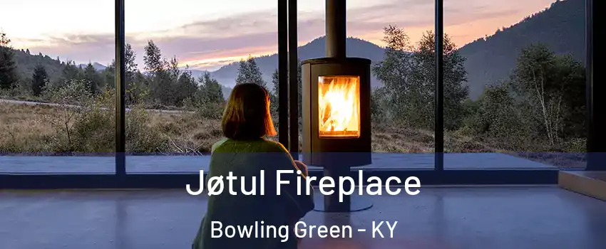  Jøtul Fireplace Bowling Green - KY