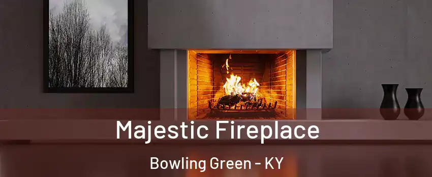  Majestic Fireplace Bowling Green - KY