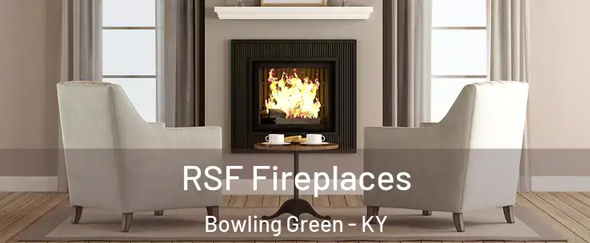  RSF Fireplaces Bowling Green - KY