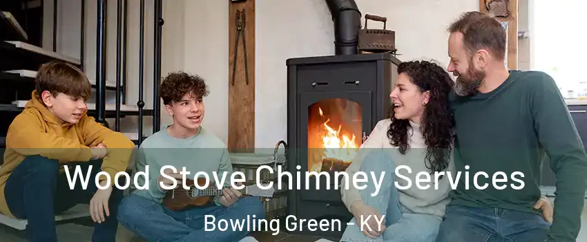  Wood Stove Chimney Services Bowling Green - KY